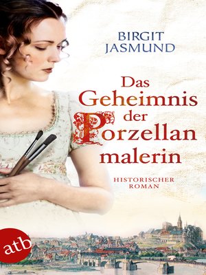 cover image of Das Geheimnis der Porzellanmalerin
